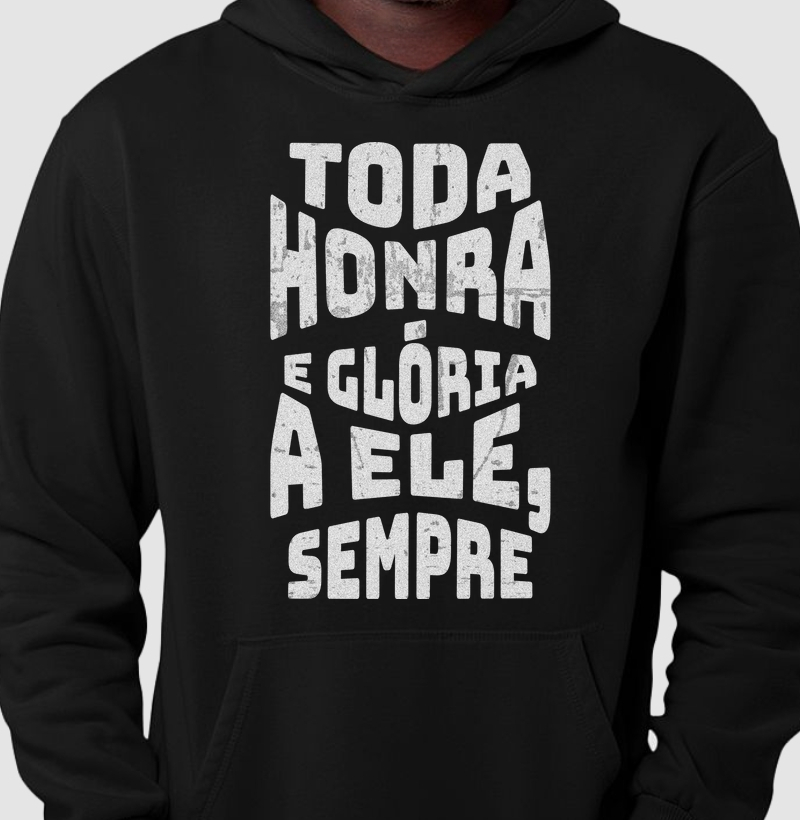 HOODIE MOLETOM TODA HONRA A ELE