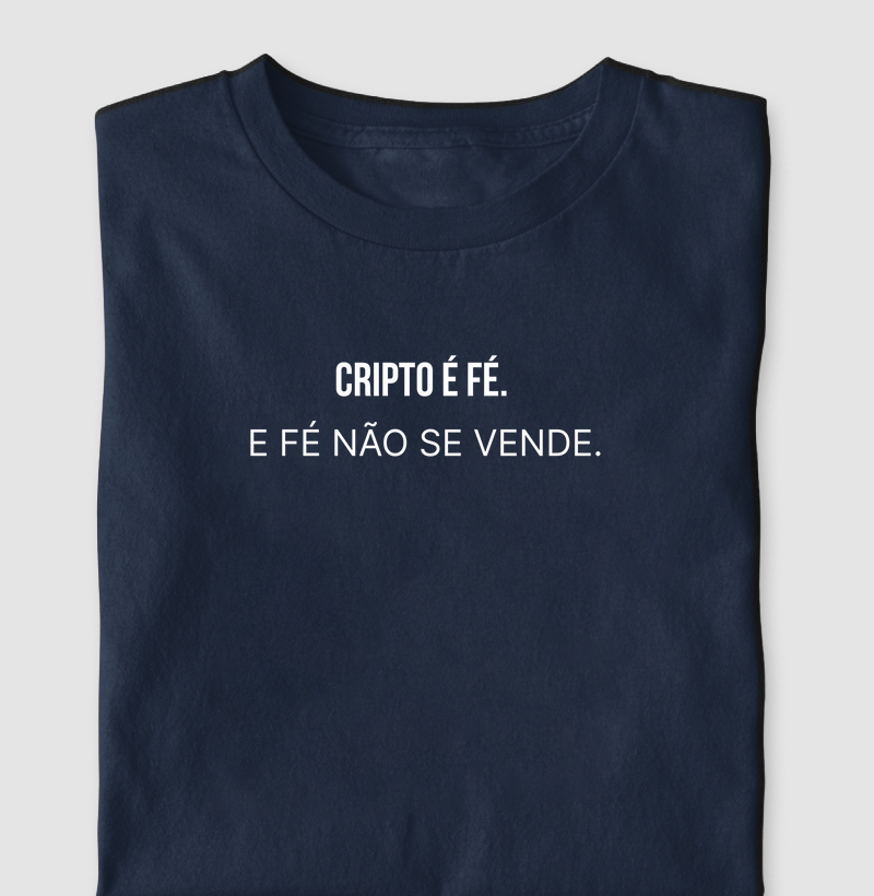 CRIPTO É FÉ.  E FÉ NÃO SE VENDE.