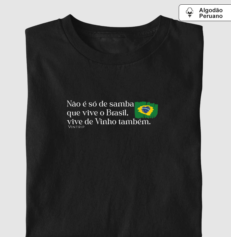 Não é só de samba que vive o Brasil, vive de Vinho também.