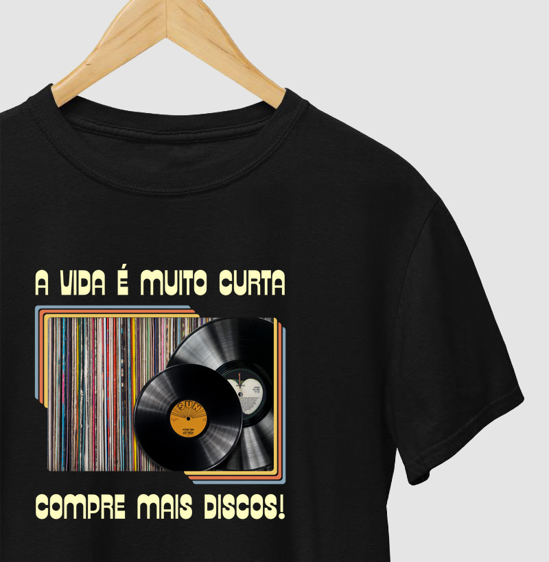 A VIDA É MUITO CURTA, COMPRE MAIS DISCOS
