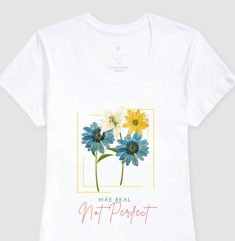 Camiseta | Mãe Real Not Perfect