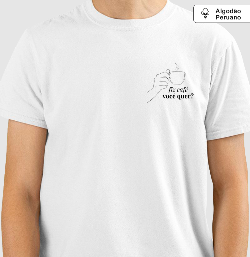 Fiz café, você quer?