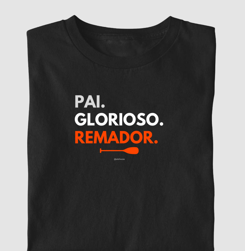 Pai. Glorioso. Remador.