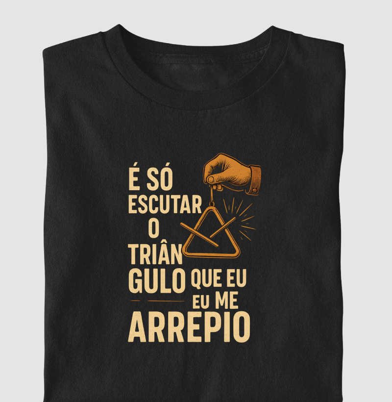 É só escutar o triângulo