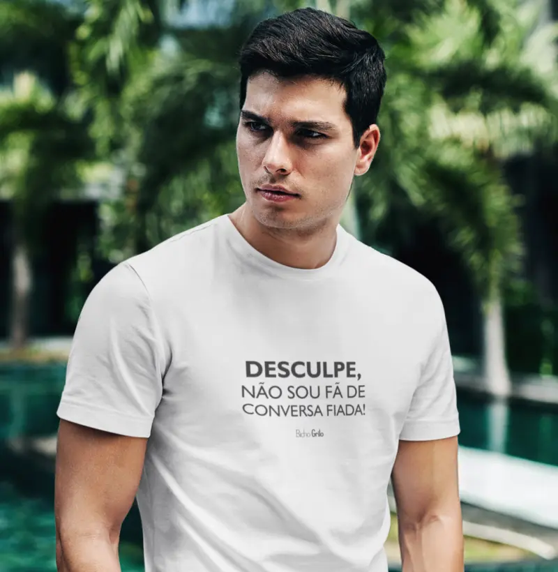 Desculpe, não sou fã de conversa fiada!