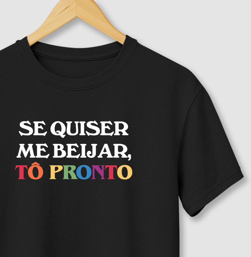 Se quiser me beijar, tô pronto