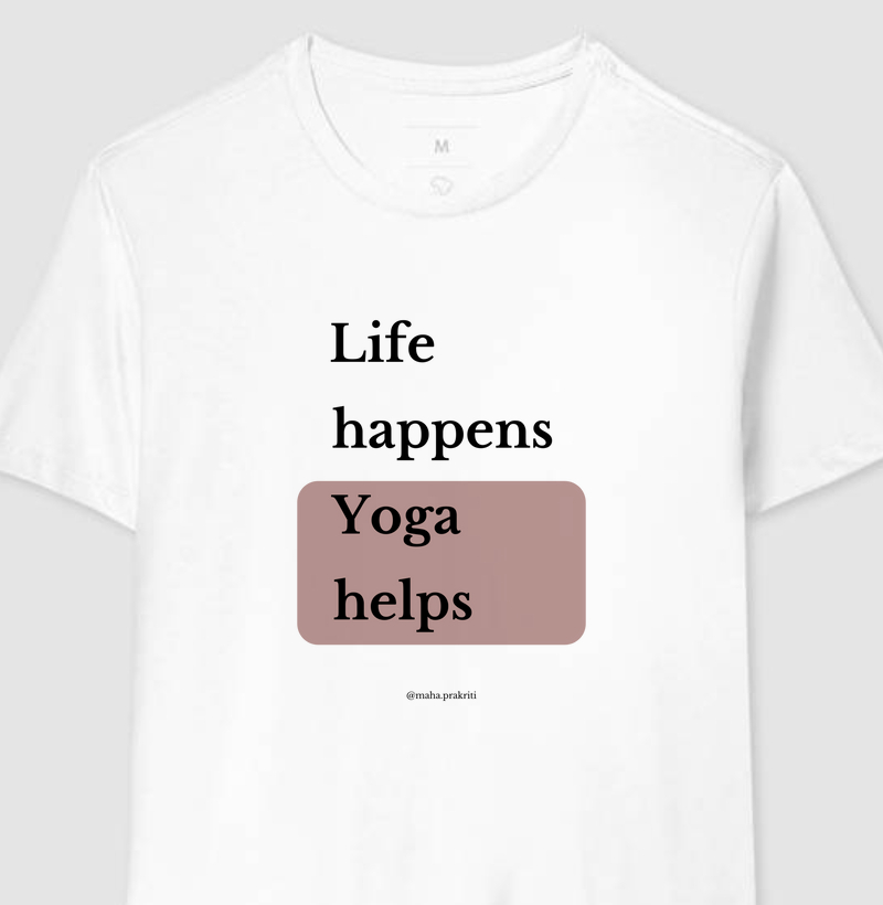 Life happens, Yoga helps