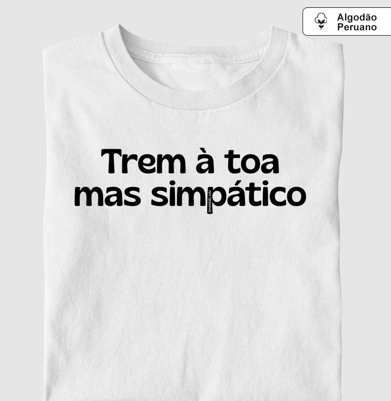 Trem à toa, mas simpático(a)