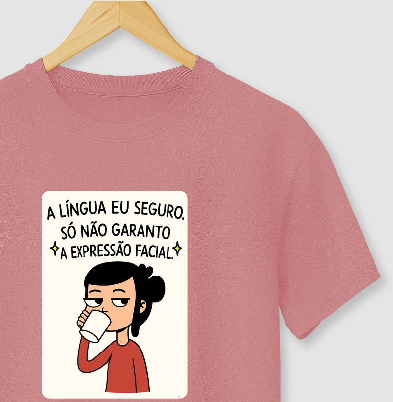 A LÍNGUA EU SEGURO, SÓ NÃO GARANTO A EXPRESSÃO FACIAL