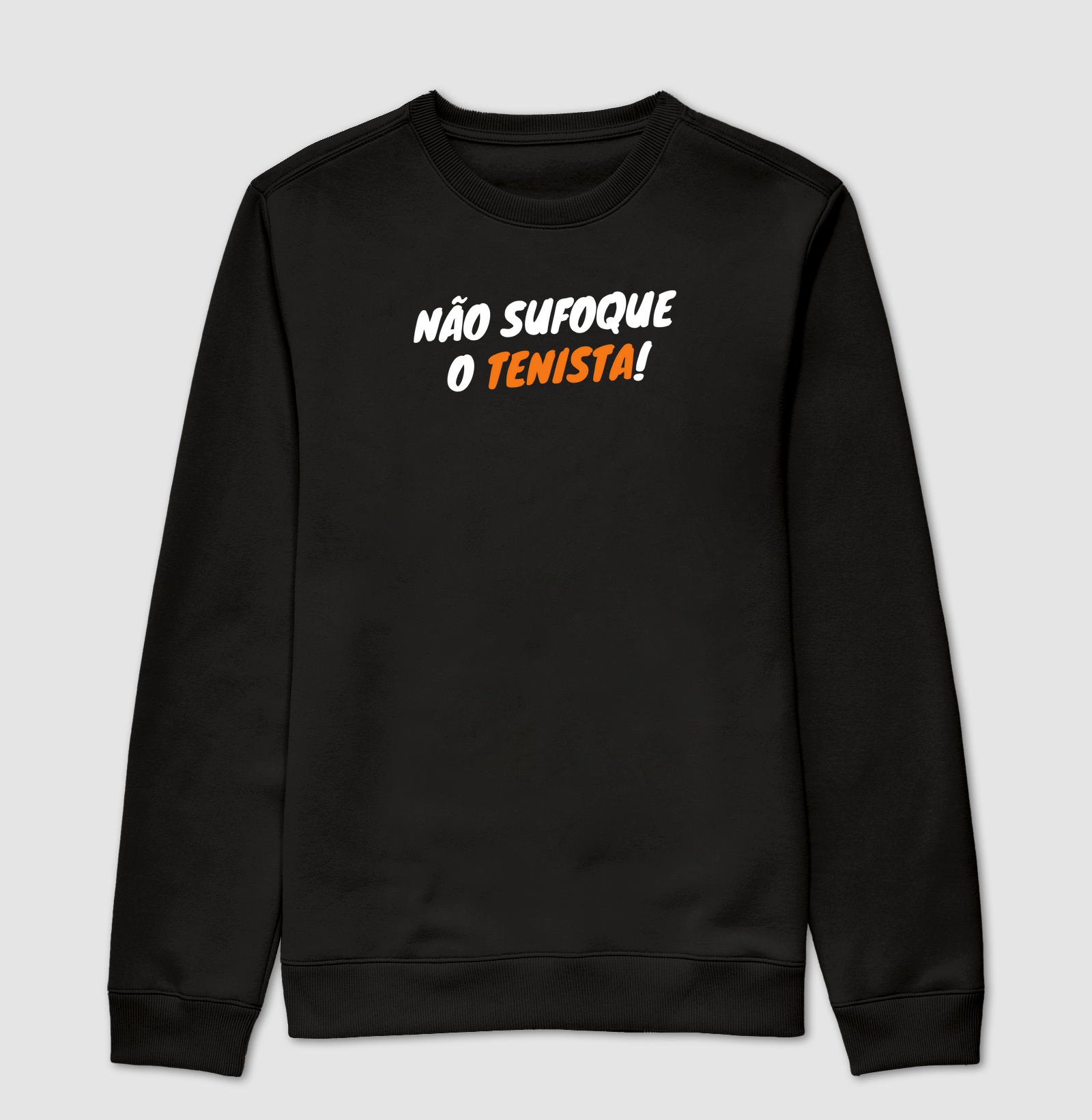 NÃO SUFOQUE O TESNISTA!