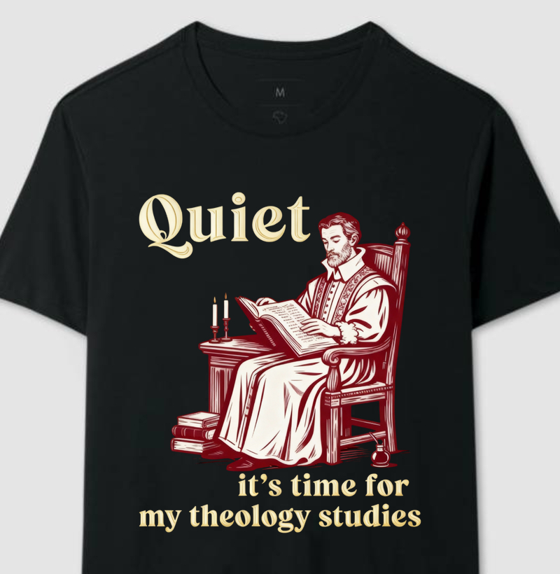 “Quiet, it's time for my theology studies” 