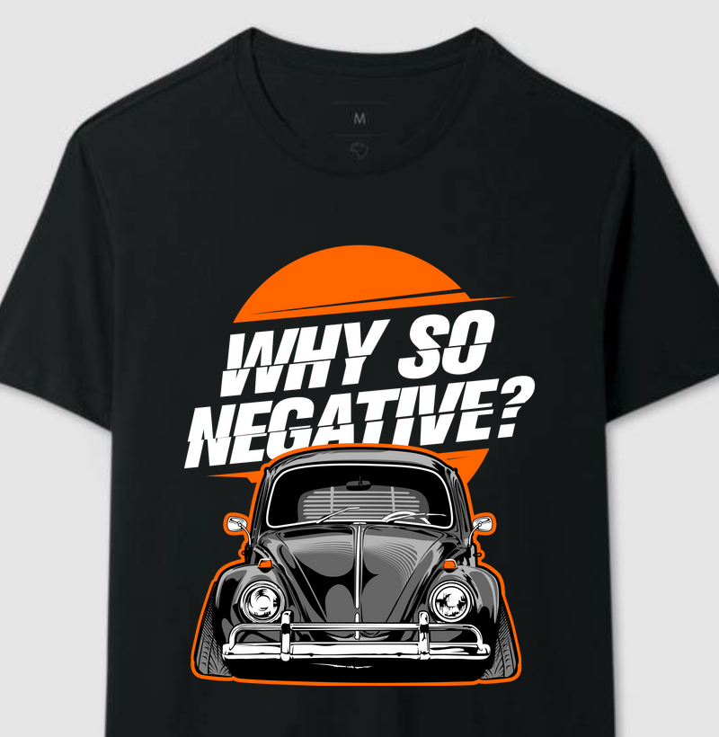 Camiseta Why so Negative?