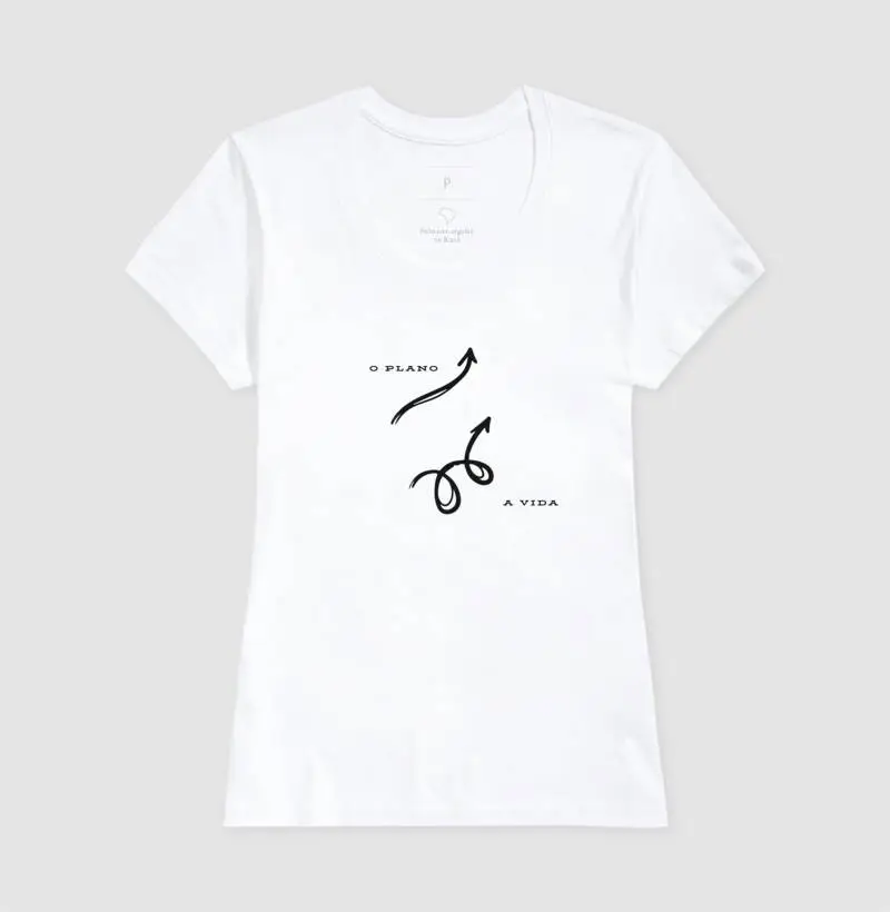 Camiseta o plano a vida.
