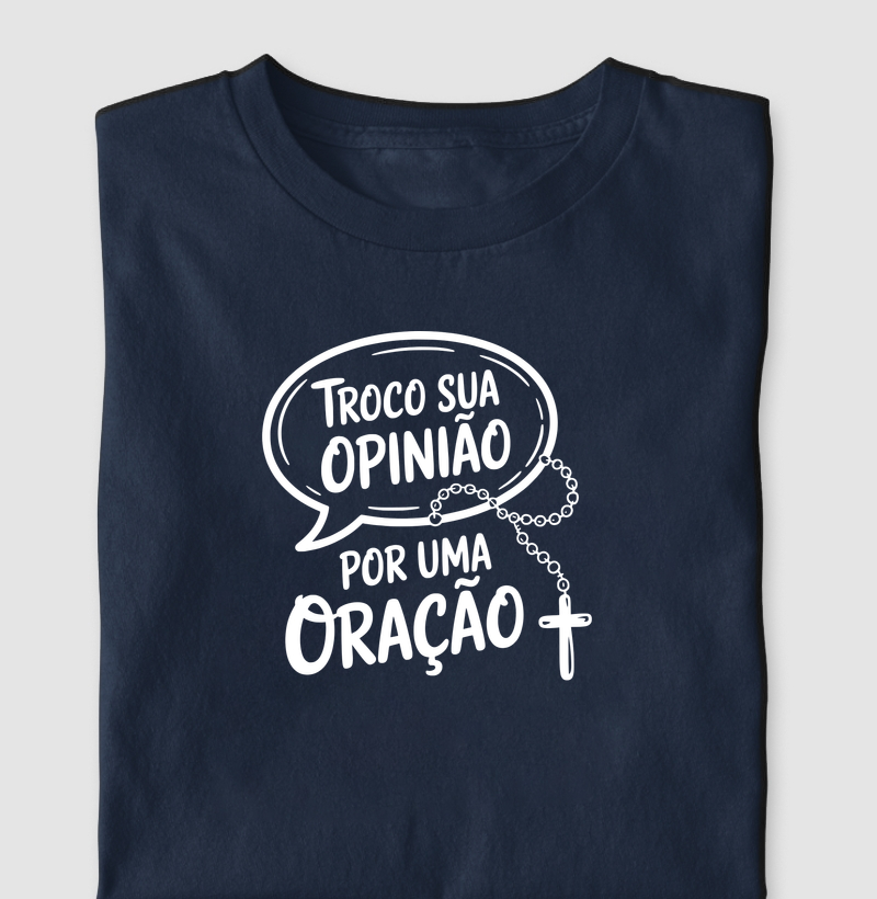Troco Sua Opinião por Uma Oração