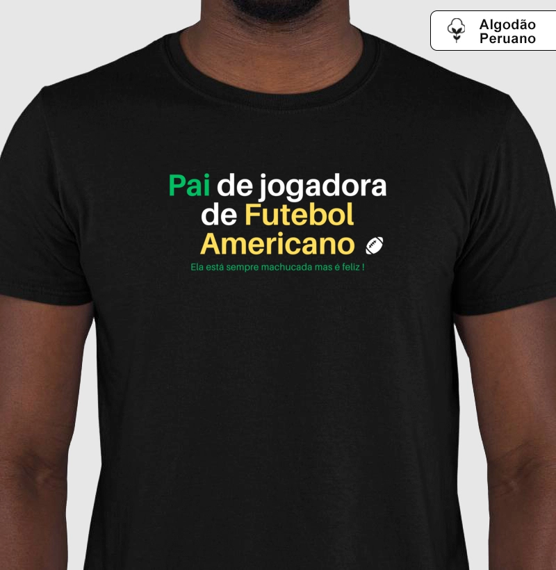 Camiseta algodão peruano "Pai de jogadora de FA"
