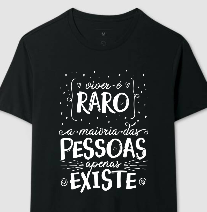 Viver é raro a maioria das pessoas apenas existe