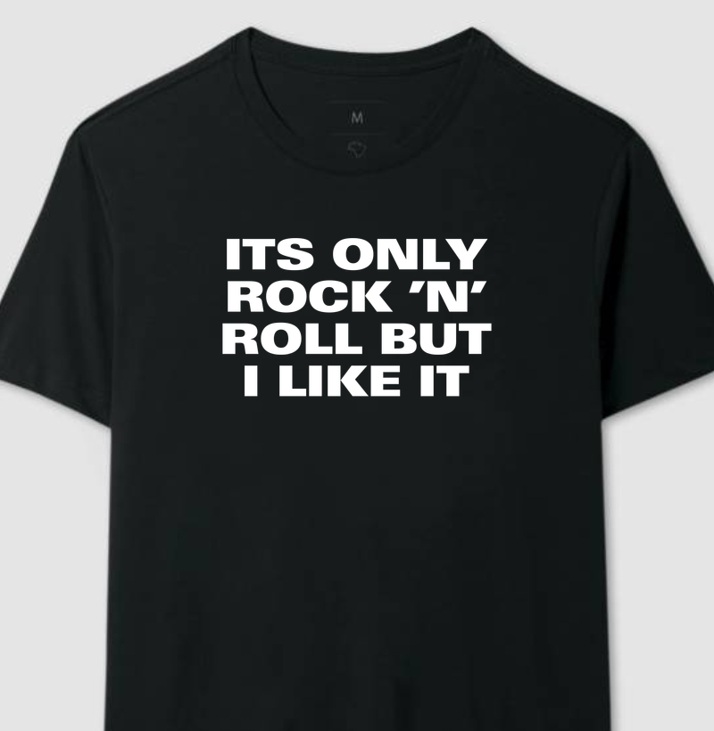 It's Only Rock 'N' Roll But I Like It