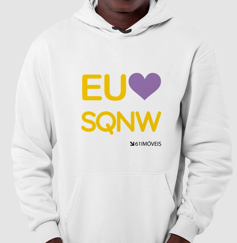 Moletom '' Eu Amo SQNW ''