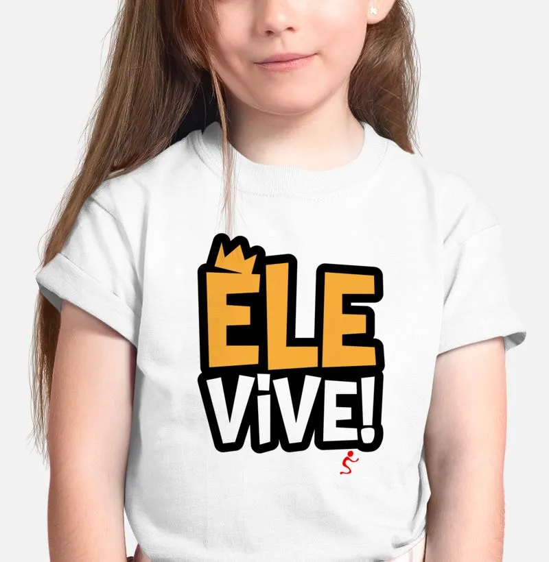Camiseta Infantil Ele vive
