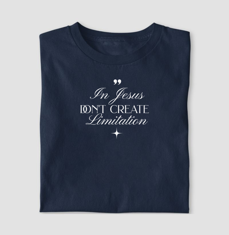 In Jesus Don´t Create Limitation