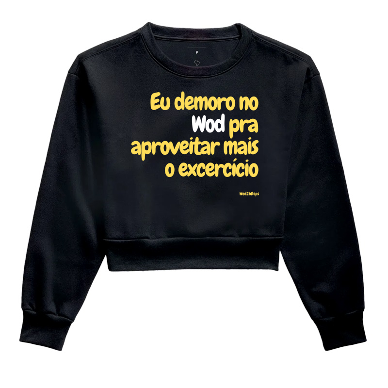 Eu demoro no Wod pra aproveitar melhor o exercício