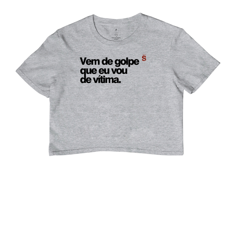 Vem de golpe que eu vou de vítima