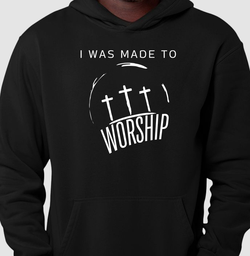 Moletom c/ capuz - I was made to worship