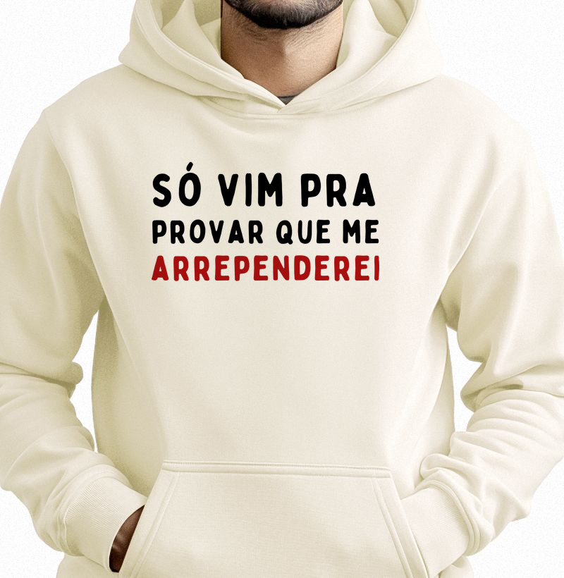 SÓ VIM PRA PROVAR QUE ME ARREPENDEREI