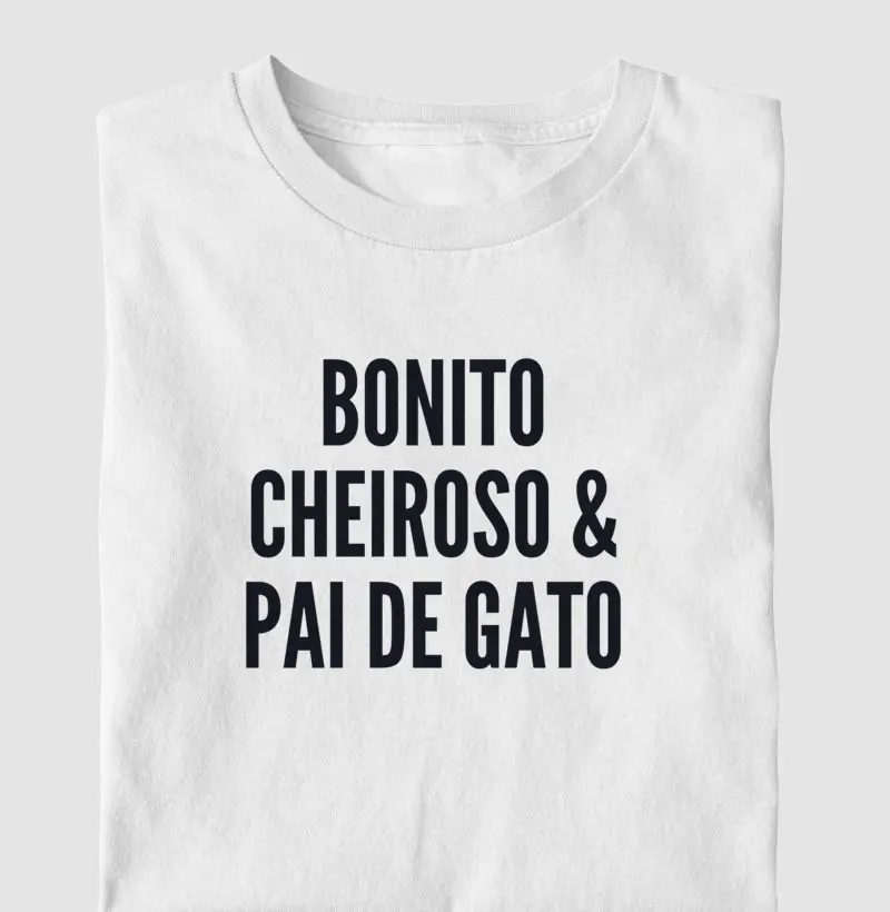 Bonito, Cheiroso & Pai de Gato