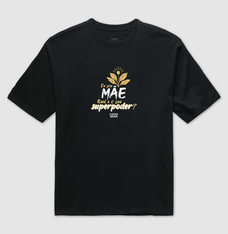Eu sou Mãe. Qual é o seu superpoder?
