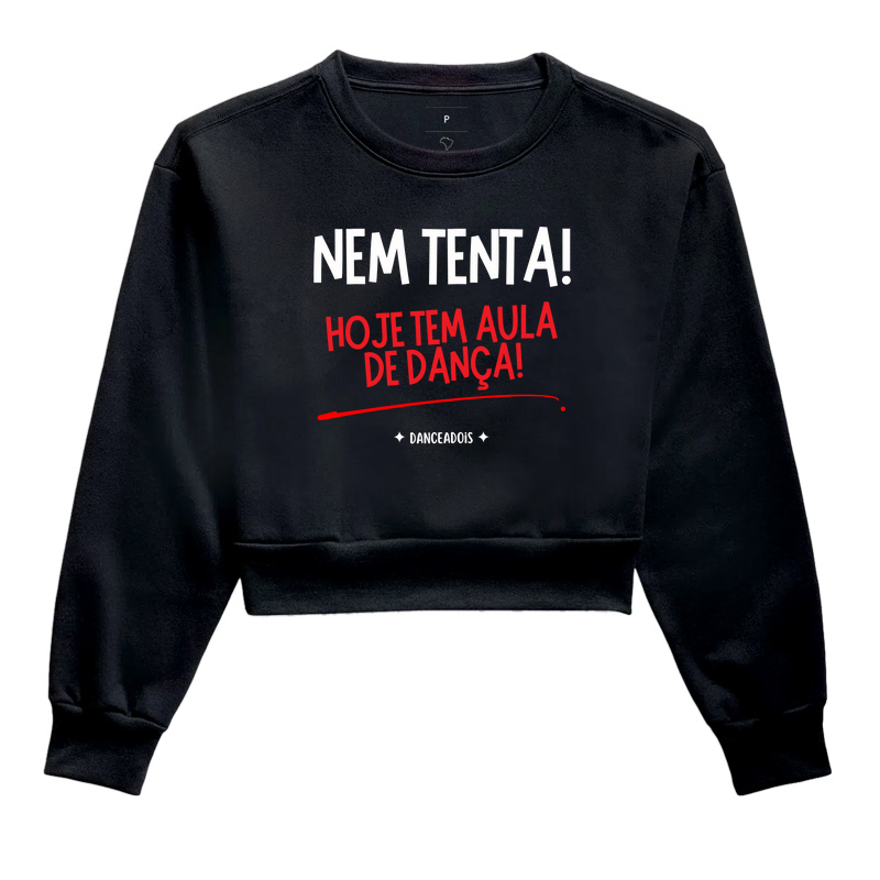 Nem tenta!  Hoje tem aula de dança!