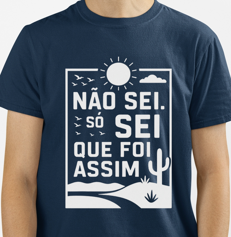 “Não sei. Só sei que foi assim.”