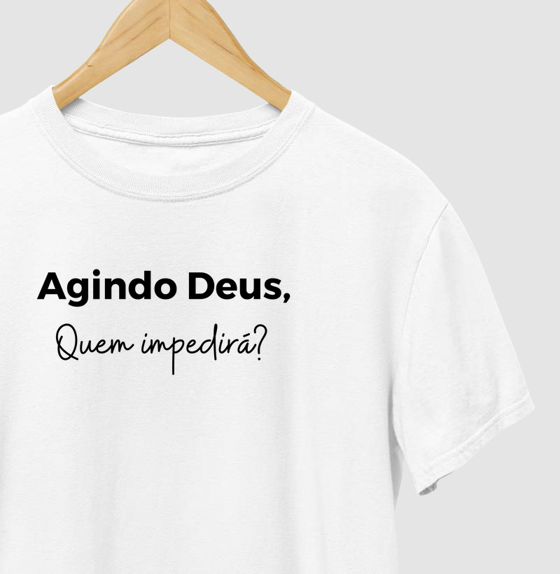 Agindo Deus, quem impedirá?