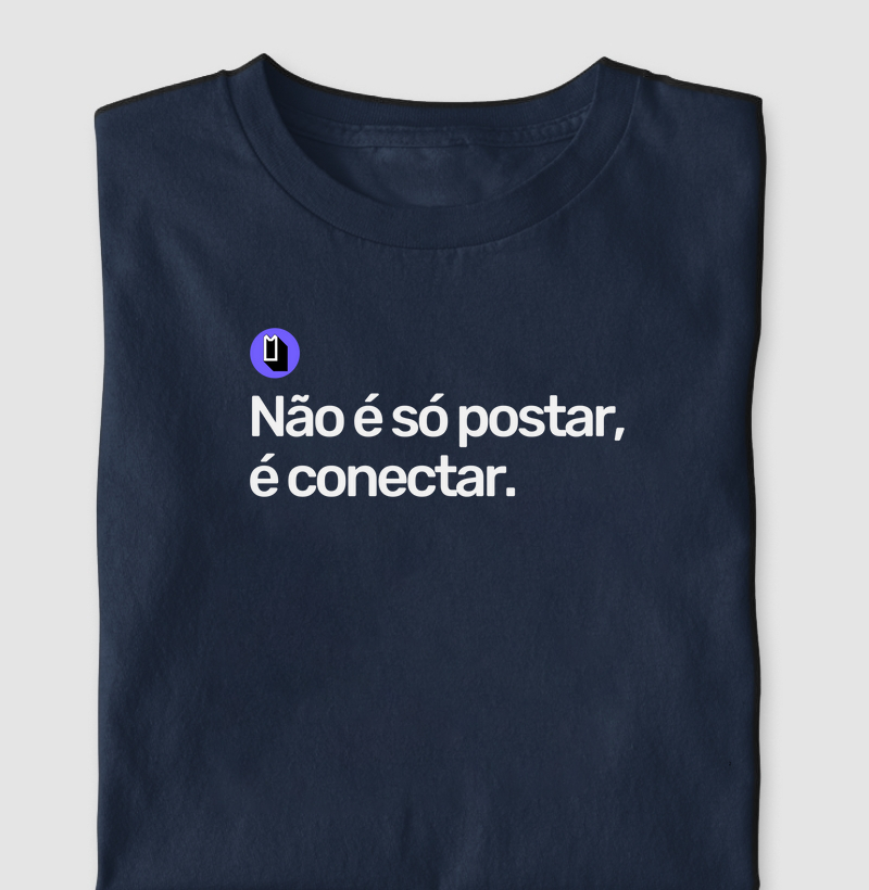 Não é só postar, é conectar.