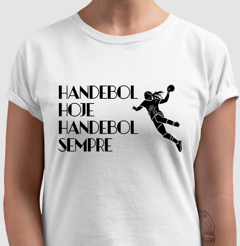 Camiseta de Handebol - HANDEBOL HOJE, HANDEBOL SEMPRE. |GIRL| 