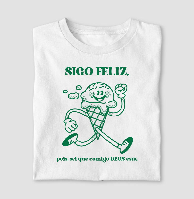 Camiseta Sigo feliz, pois, sei que comigo Deus está
