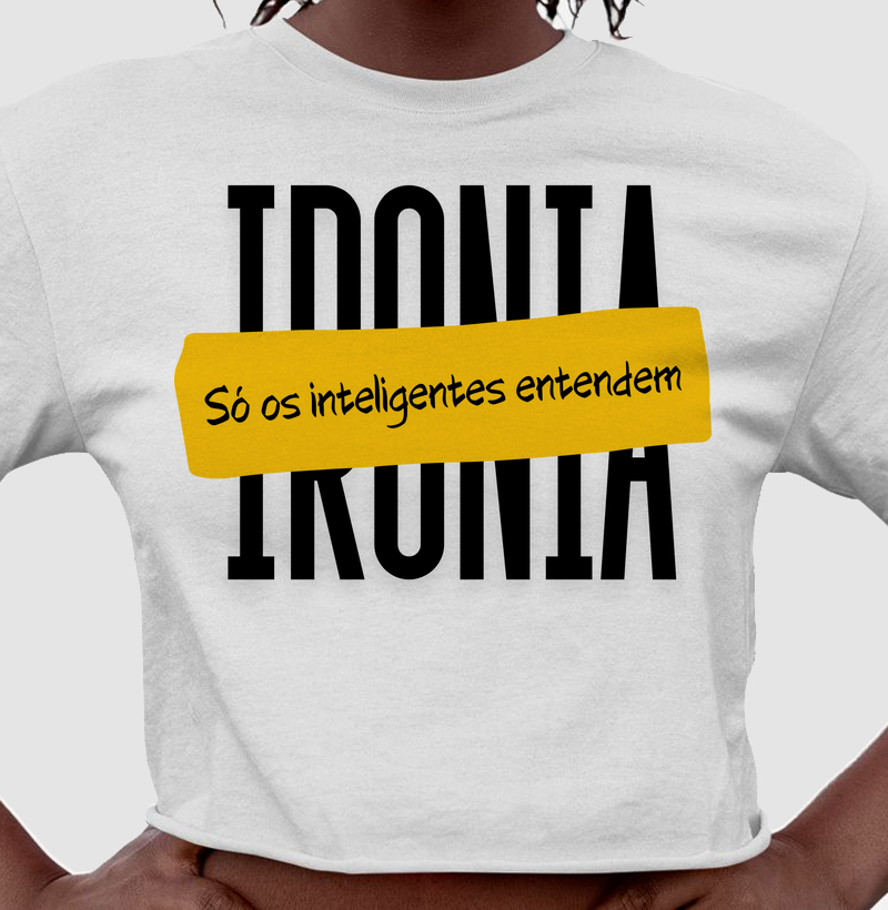 IRONIA - SÓ OS INTELIGENTES ENTENDEM