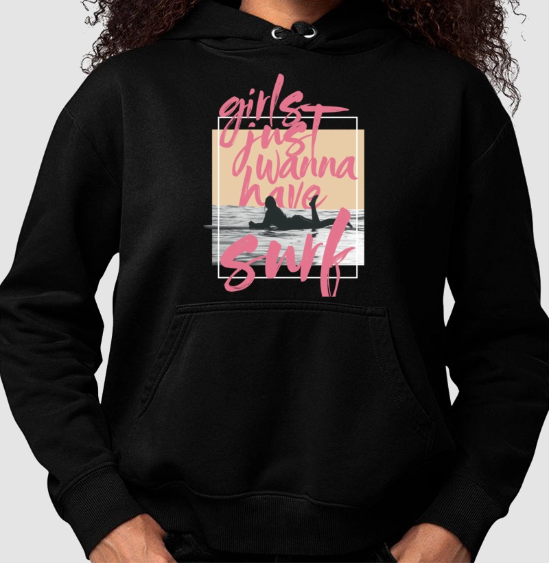    Girls just wanna have surf moletom
