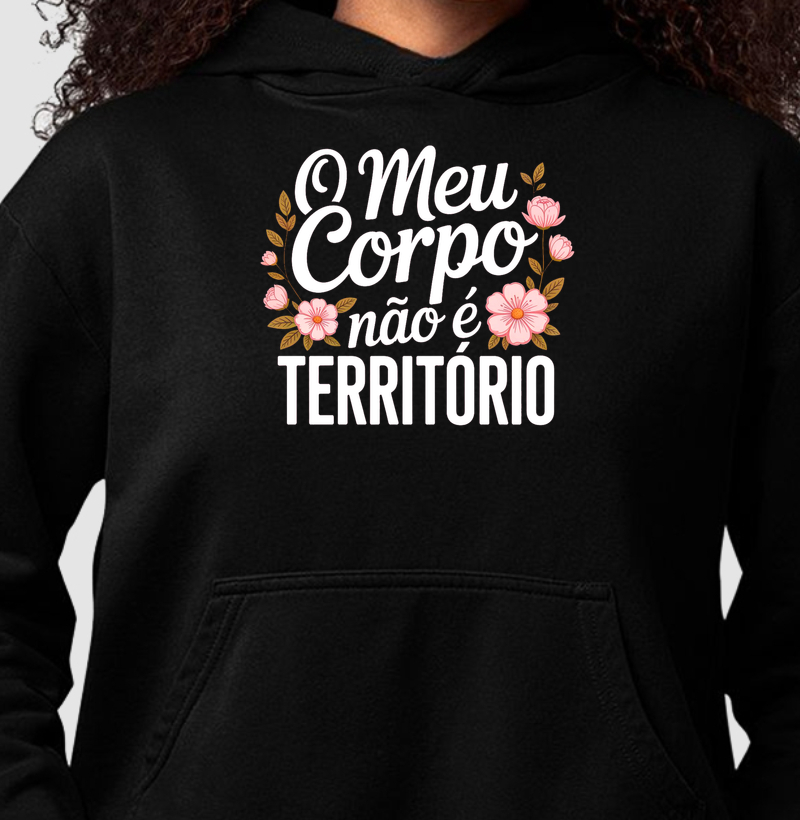 Moletom Feminino Meu Corpo Não É Território 