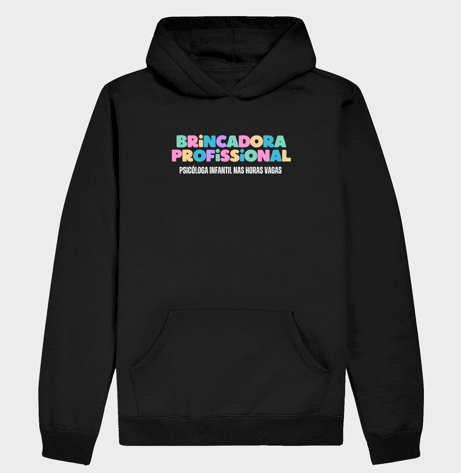 Moletom Hoodie Slim |  Brincadora e Psicóloga Infantil