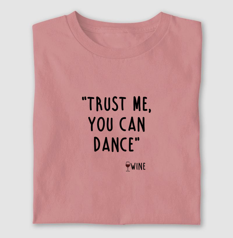 Trust me, you can dance. Wine 🍷💃
