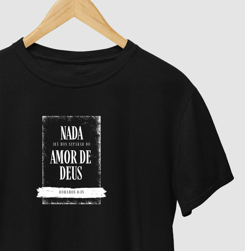Camiseta Nada Irá Nos Separar Do Amor De Deus