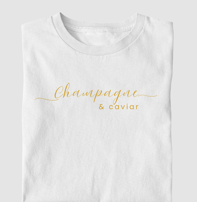Camiseta Champagne e Caviar