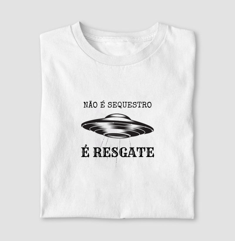 (T-Shirt) Não é Sequestro, É Resgate