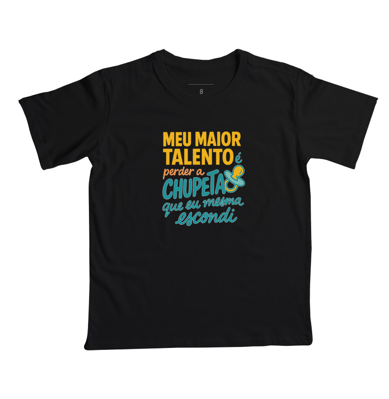 Meu maior talento é perder a chupeta que eu mesma escondi