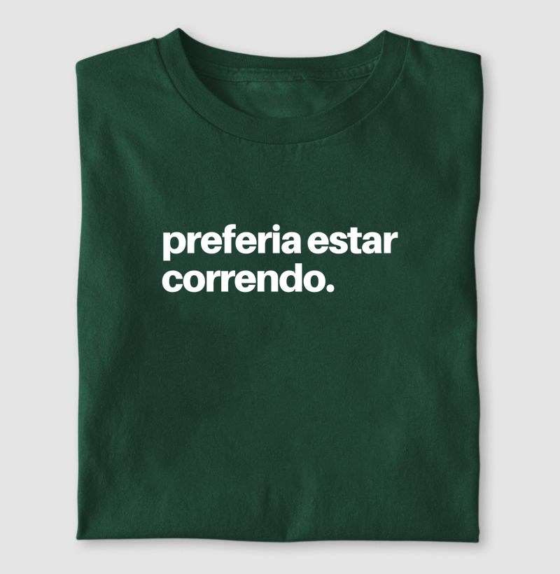 Camiseta Preferia estar correndo