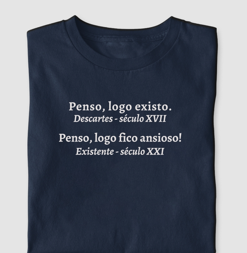 Penso, logo fico ansioso
