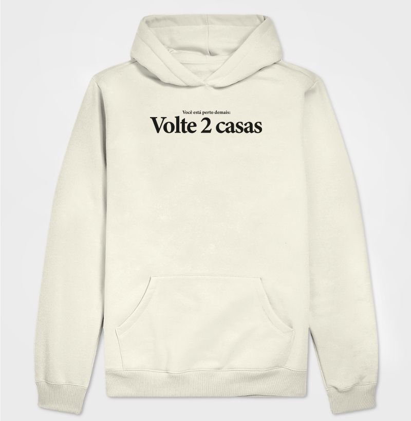 Você é perto demais, Volte 2 casas.