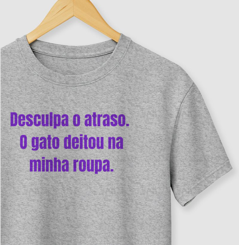 Desculpa o atraso. O gato deitou na minha roupa.