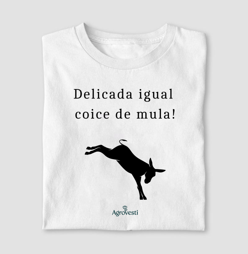 Delicada Igual Coice de Mula